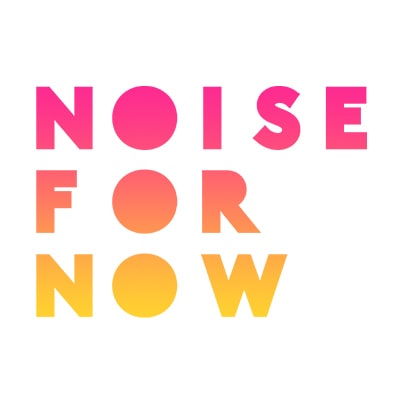 NOISE FOR NOW